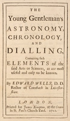 Lot 222 - Wells (Edward). The Young Gentleman’s Astronomy, Chronology, and Dialling