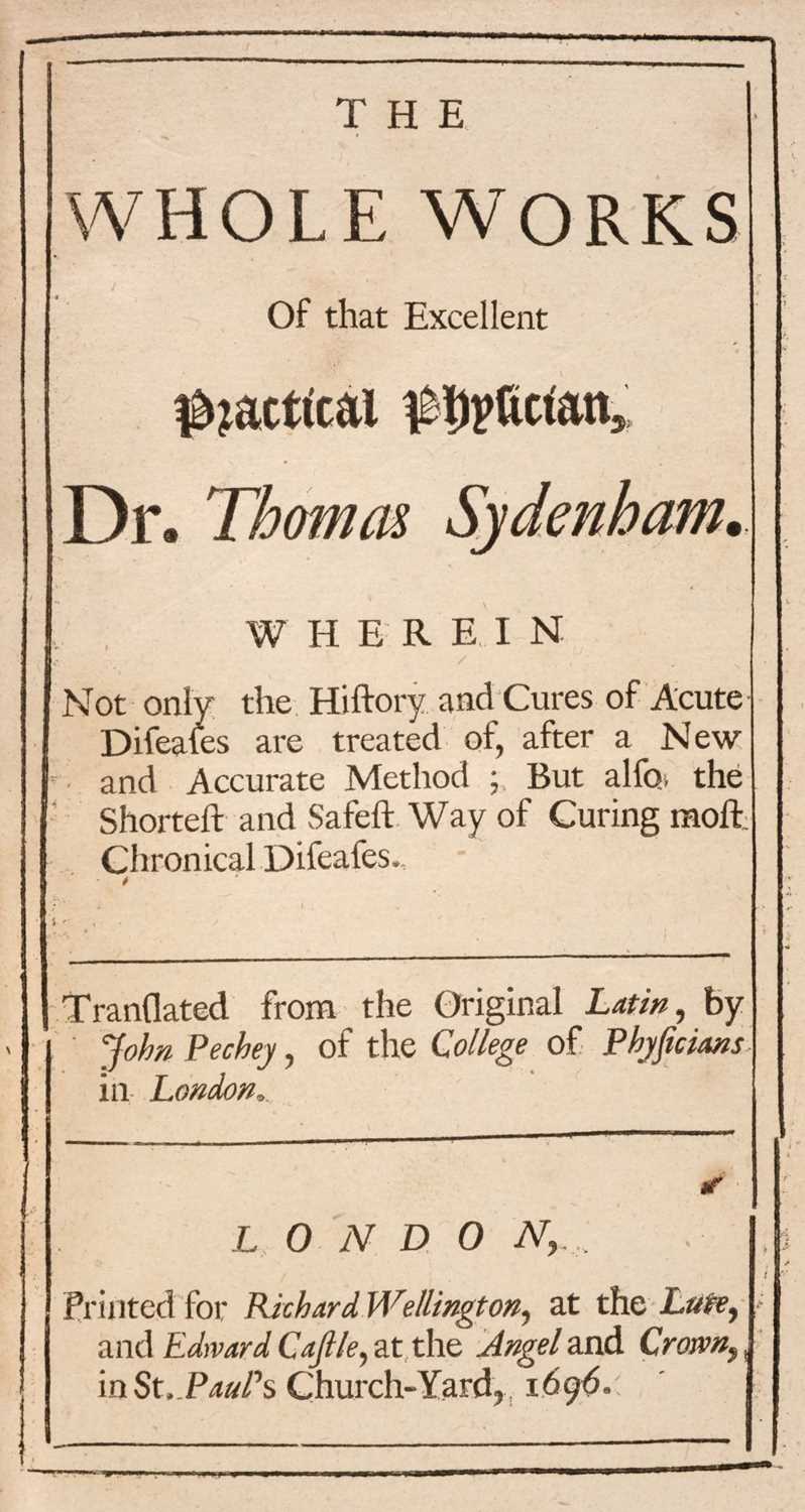 Lot 389 - Sydenham (Thomas). The Whole Works…, 1st English edition..., 1696