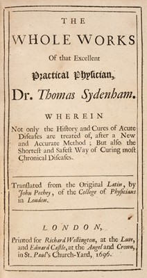 Lot 389 - Sydenham (Thomas). The Whole Works…, 1st English edition..., 1696