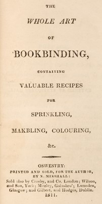 Lot 372 - Bookbinding. Whole Art of Bookbinding, containing valuable Recipes for Sprinkling..., 1st ed., 1811