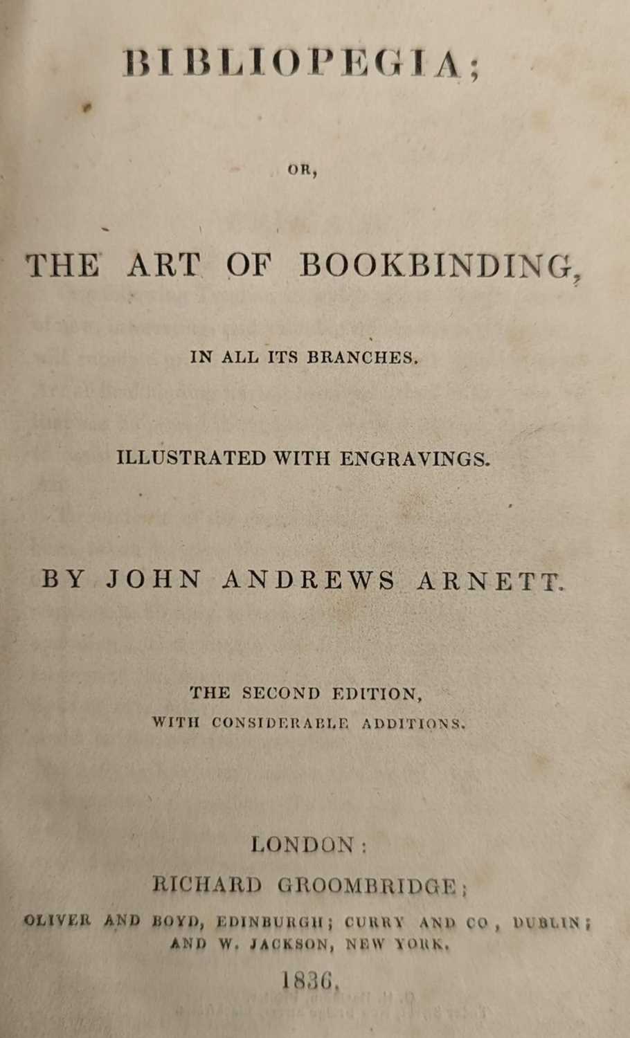 Lot 376 - Hannett, John, "John Andrews Arnett". Bibliopegia; or, the Art of Bookbinding, 2nd ed., 1836