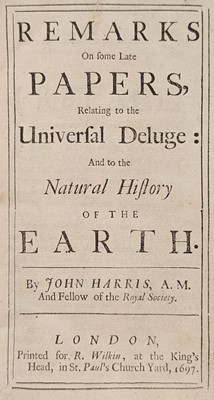 Lot 316 - Harris (John). Remarks of some late papers, relating to the universal deluge..., 1697