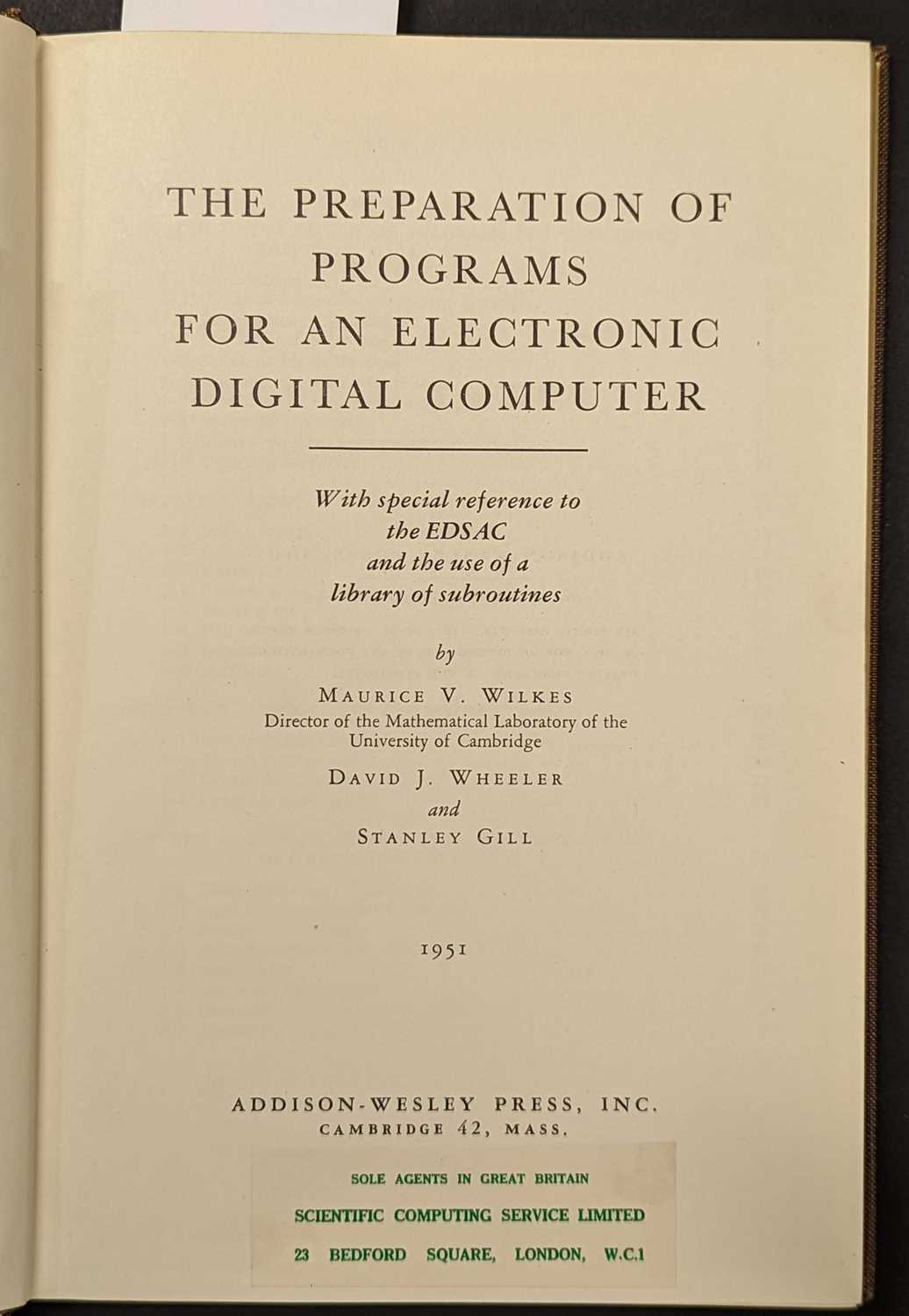 Lot 409 - Wilkes (Maurice). The Preparation of Programs for an Electronic Digital Computer, 1st ed., 1951