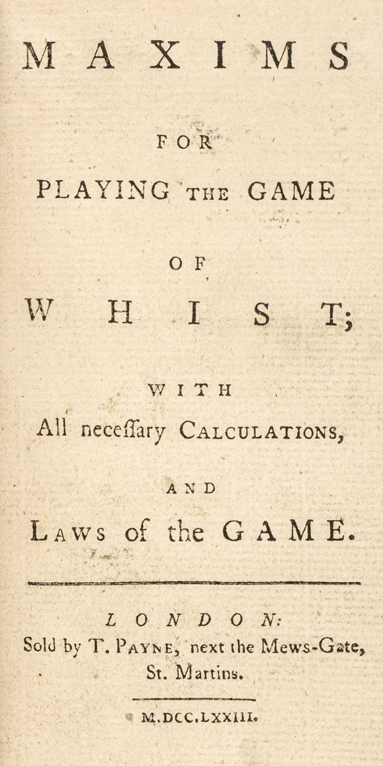 Lot 555 - Payne (William). Maxims for Playing the Game of Whist, 1st edition, 1773