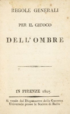 Lot 553 - Ombre. Regole Generali per il Giuoco dell'Ombre, 1st edition, Florence, 1807