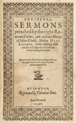 Lot 239 - Latimer (Hugh). Fruitfull sermons preached by the right Reverend Father, 1596