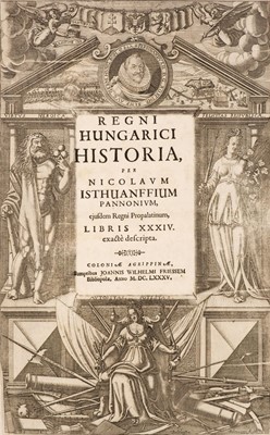 Lot 17 - Istvánffy (Miklós).  Regni Hungarici historia, post obitum gloriosissimi Matthiae Corvini, 1685