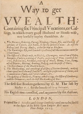 Lot 76 - Markham (Gervase). A Way to get Wealth. Containing Six Principall Vocations