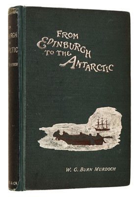 Lot 21 - Murdoch (W.G. Burn). From Edinburgh to the Antarctic, 1st edition, 1894