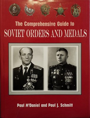 Lot 290 - McDaniel (Paul & Paul J. Schmitt). The comprehensive Guide to Soviet Orders and Medals, 1st edition, Arlington: Historical Research, 1997
