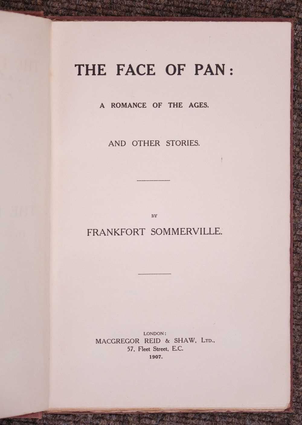 Lot 302 - Sommerville (Frankfort). The Face of Pan, A Romance of the Ages, and Other Stories, 1st edition