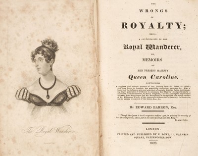 Lot 159 - Barron (Edward). The wrongs of Royalty, 1820