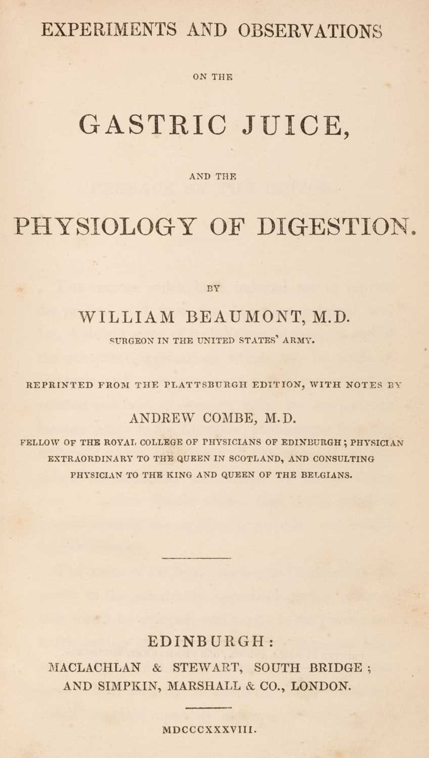 Lot 168 - Beaumont (William). Experiments and Observations on the Gastric Juice, 1st UK edition, 1838