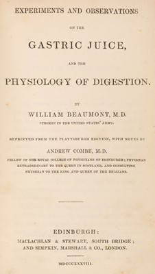 Lot 168 - Beaumont (William). Experiments and Observations on the Gastric Juice, 1st UK edition, 1838