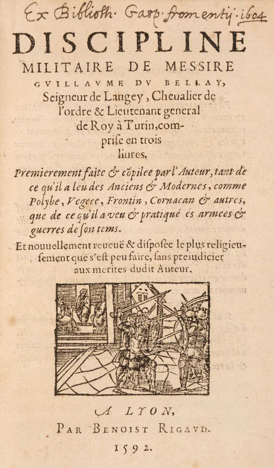 Lot 118 - Du Bellay (Guillaume). Discipline militaire de messire Guillaume Du Bellay... , 1592