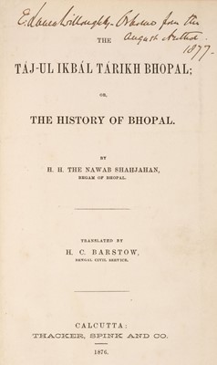 Lot 34 - Shahjahan (H. H. The Nawab). The Taj-ul Ikbal Tarikh Bhopal; or, The History of Bhopal, 1876