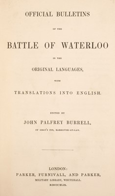 Lot 287 - Burrell (John Palfrey). Official Bulletins of the Battle of Waterloo,  1st edition, 1849