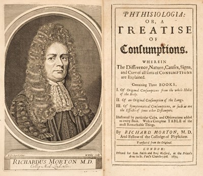 Lot 237 - Morton (Richard). Phthisiologia, or a Treatise of Consumptions, 1st edition in English