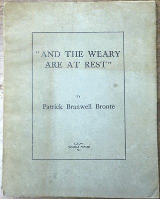 Lot 340 - Bronte (Patrick Branwell). "And The Weary Are At Rest", London: Privately printed, 1924