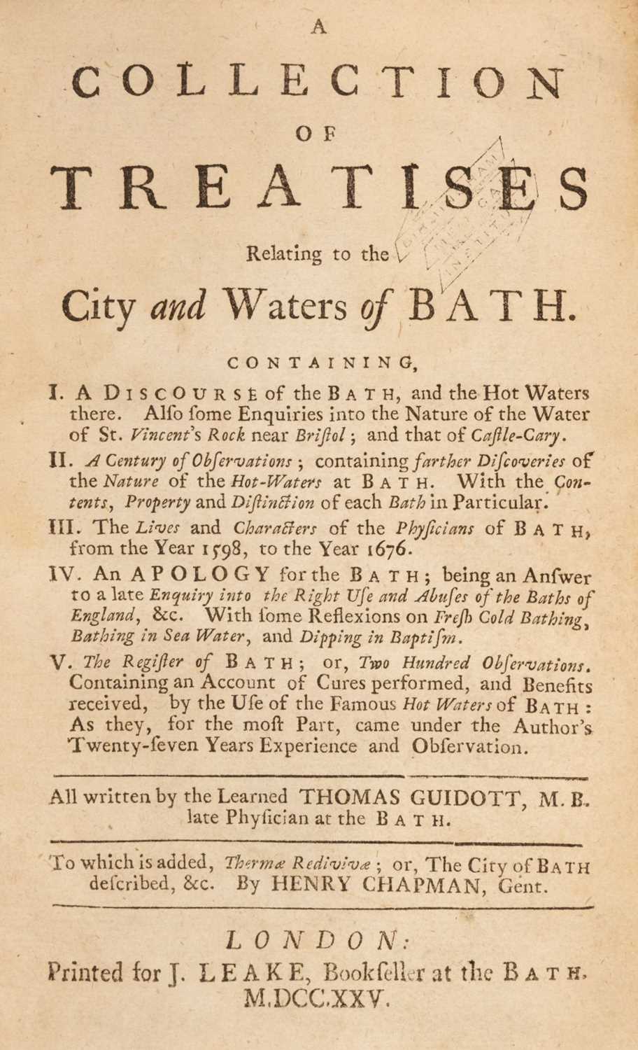 Lot 241 - Guidott (Thomas). A Collection of Treatises relating to the City and Waters of Bath...