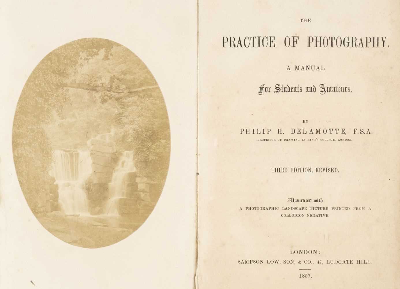 Lot 74 - Delamotte (Philip H.). The Practice of Photography. A Manual for Students and Amateurs