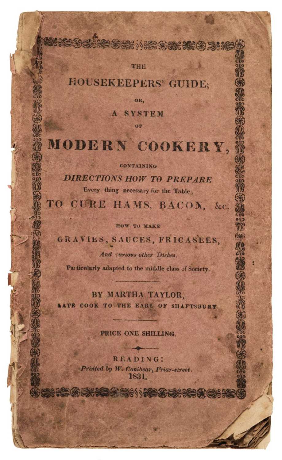 Lot 315 - Taylor (Martha). The Housekeepers' Guide; or, a system of Modern Cookery, 1831
