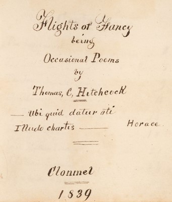 Lot 431 - Ireland. Flights of Fancy, being occasional poems by Thomas C. Hitchcock ..., Clonmel: 1839