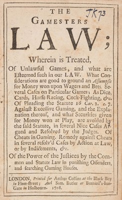 Lot 286 - Gambling. The Gamesters Law, 1st edition, London: Arthur Collins, 1708
