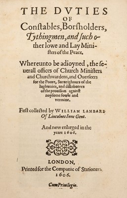 Lot 264 - Lambard (William). Eirenarcha, & The Duties of Constables, 1606-07