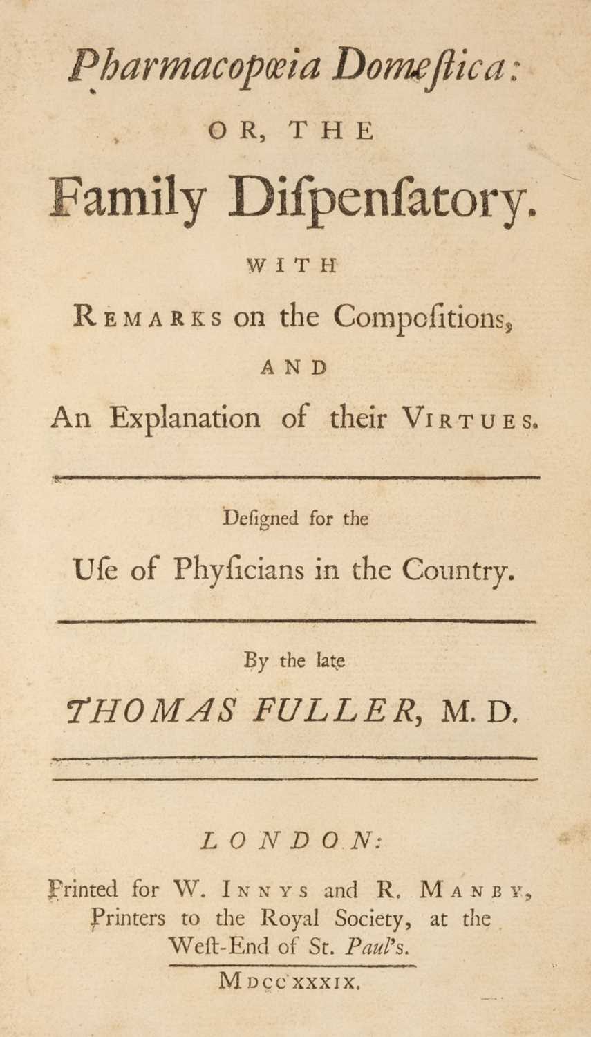 Lot 43 - Fuller (Thomas). Pharmacopoeia Domestica, London: W. Innys and R. Manby, 1739