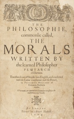 Lot 205 - Plutarch. The Philosophie commonlie called, The Morals, 1st edition in English, 1603