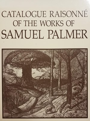 Lot 74 - Lister (Raymond). Catalogue Raisonné Of The Works Of Samuel Palmer, 1st edition,  Cambridge: University Press, 1988