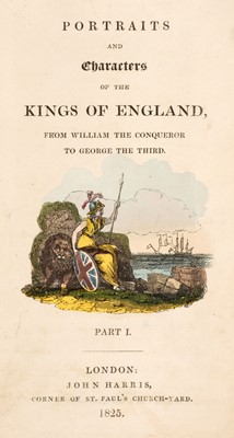 Lot 489 - Portraits and Characters of the Kings of England, part I and II, 1825