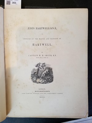 Lot 353 - Smyth (William). Aedes Hartwellianae, or Notices of the Manor ... of Hartwell, 2 vols., 1851-64