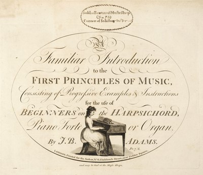 Lot 305 - Adams J. B. A Familiar Introduction to the First Principles of Music, circa 1780