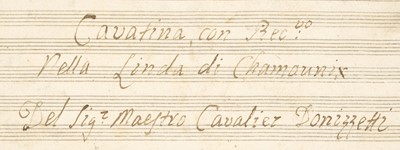 Lot 312 - Donizetti (Gaetano, 1797-1848). Cavatina...circa 1842..., with others