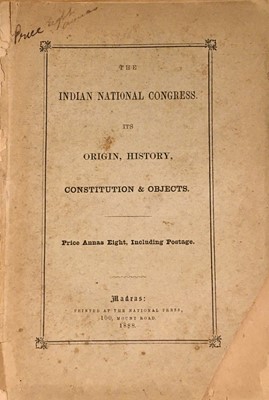 Lot 31 - Indian National Congress. The Indian National Congress, its origin, history, constitution..., 1888
