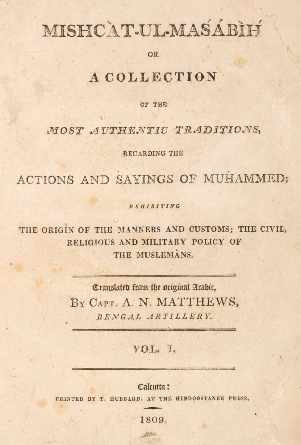 Lot 51 - Khaṭib al-Tibrizi (Muḥammad). Mishcat-ul-masabih or a collection of the most authentic traditions, 2 vols., 1809-10