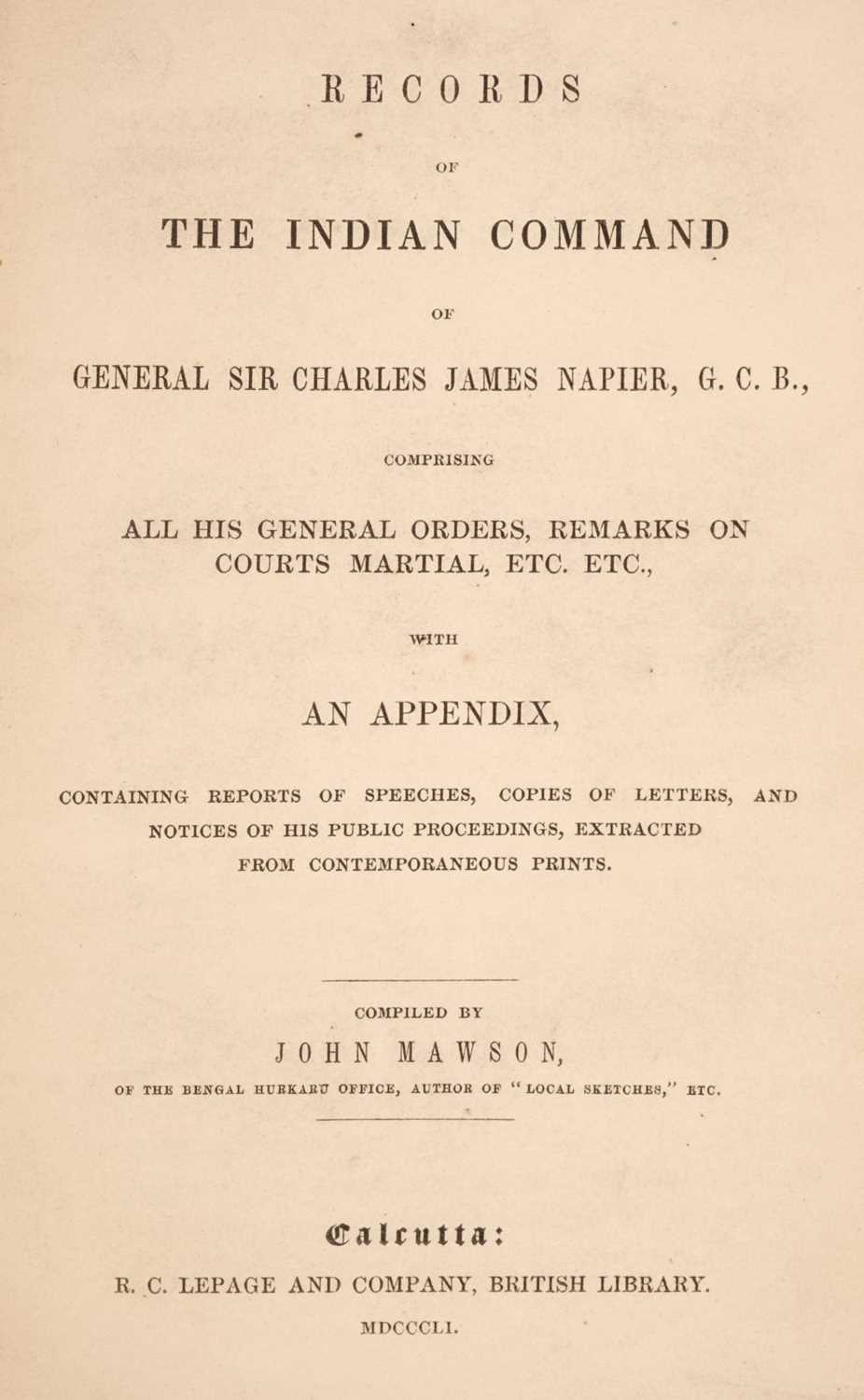 Lot 54 - Mawson (John). Records of the Indian Command of General Sir Charles James Napier, G.C.B.
