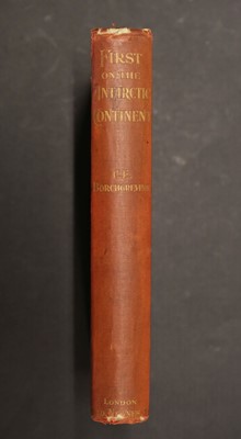 Lot 10 - Borchgrevink (Carsten). First on the Antarctic Continent, 1st edition, London: George Newnes, 1901