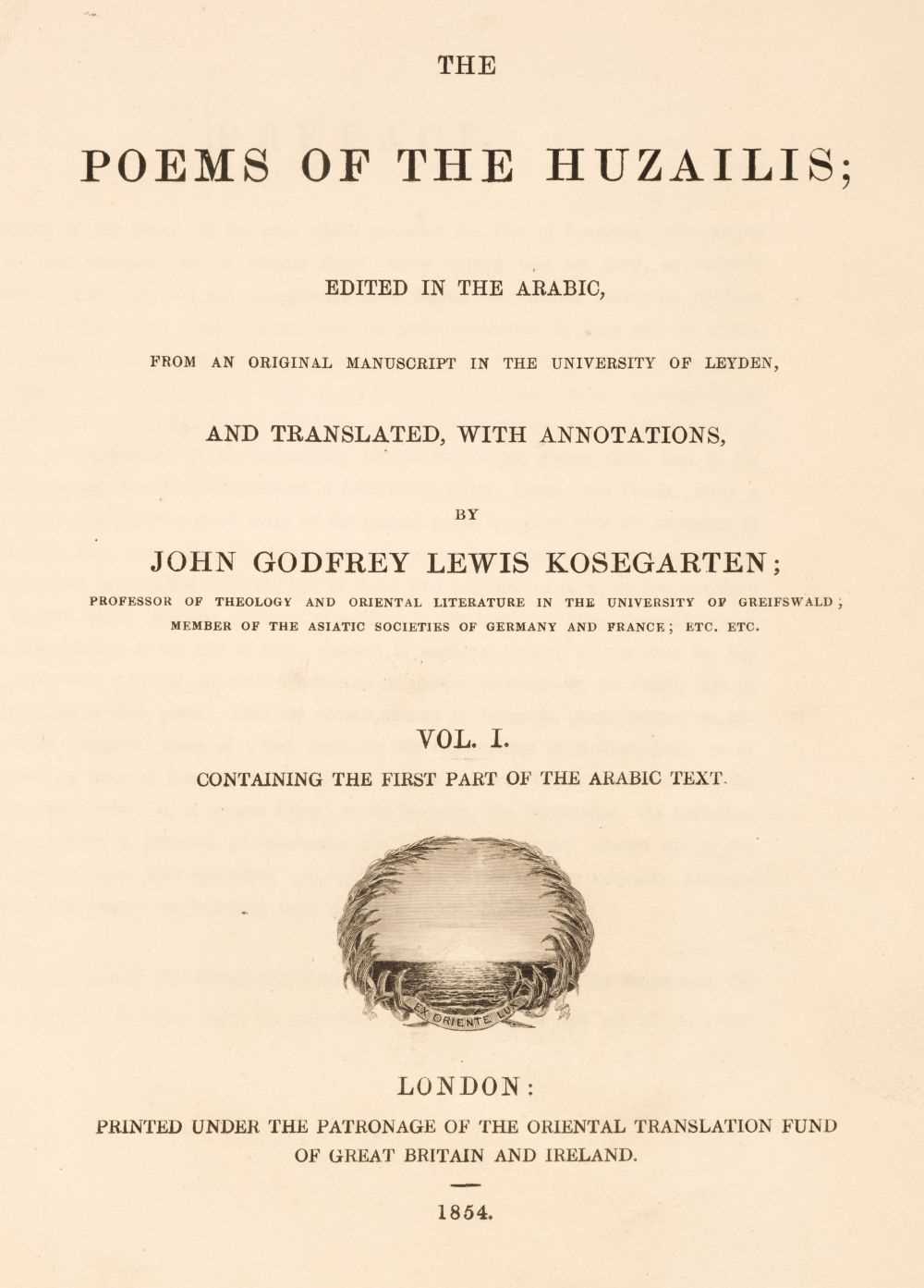 Lot 35 - Kosegarten (Johann). The Poems of the Huzailis, edited in the Arabic, 1854