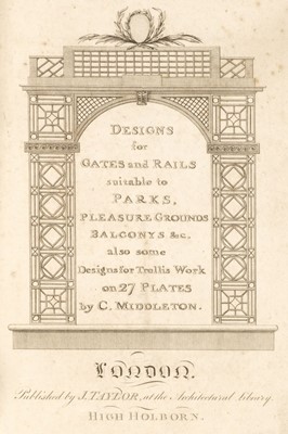 Lot 393 - Middleton (Charles). Designs for Gates at Rails suitable to Parks..., 1805..., and one other