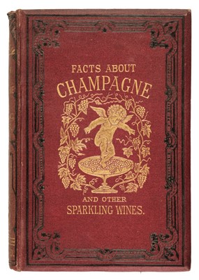 Lot 233 - Vizetelly (Henry). Facts About Champagne..., 1st edition, London: Ward, Lock, and Co., 1879