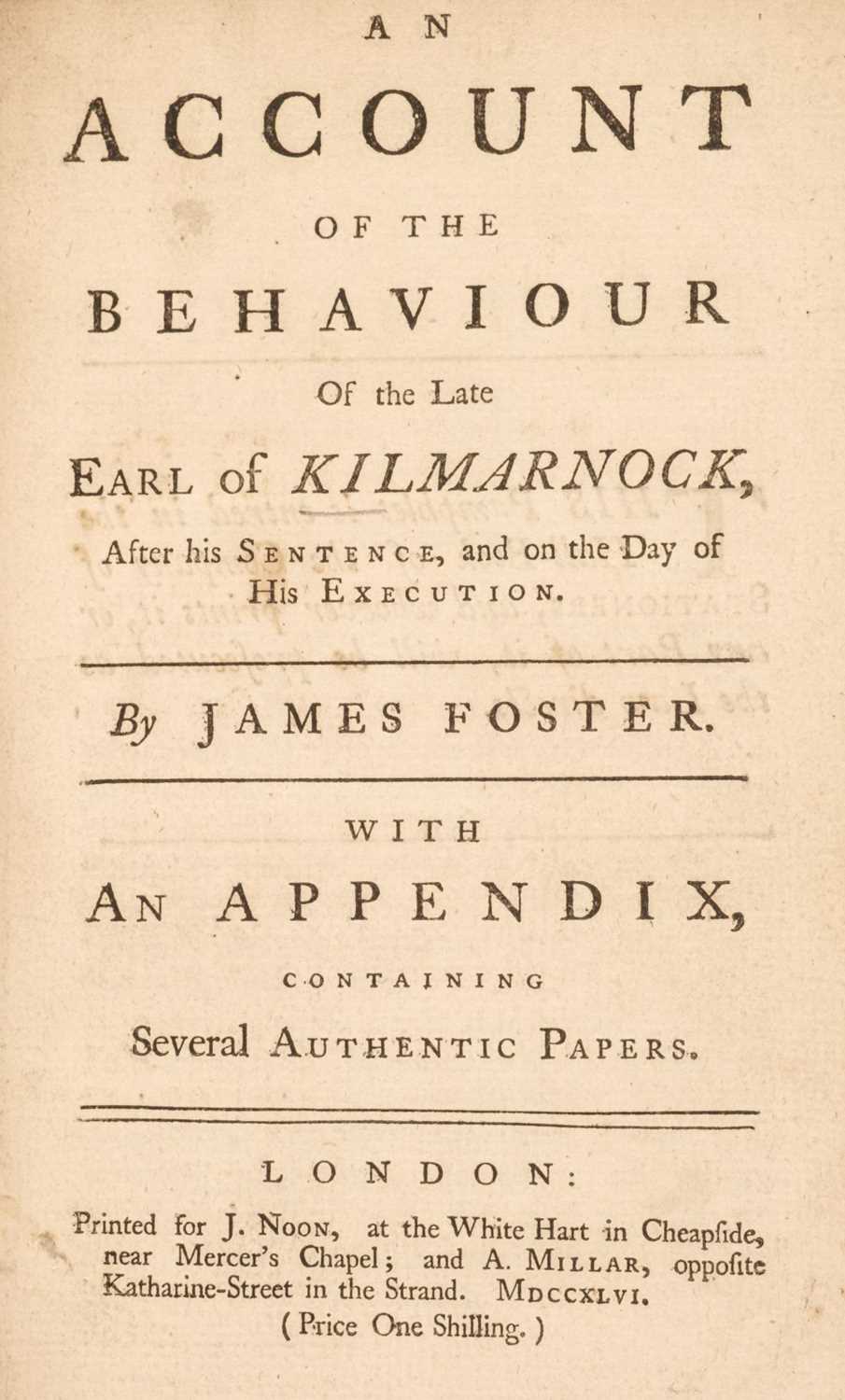 Lot 157 - 1746 Jacobite Rising. An Account of the Behaviour of the late Earl of Kilmarnock, 1746