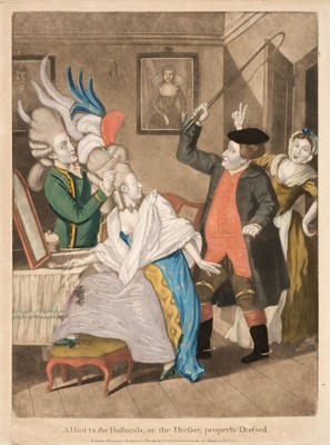 Lot 188 - Dawe (Philip, attrib.). A Hint to the Husbands, or the Dresser properly Dressed, 1777