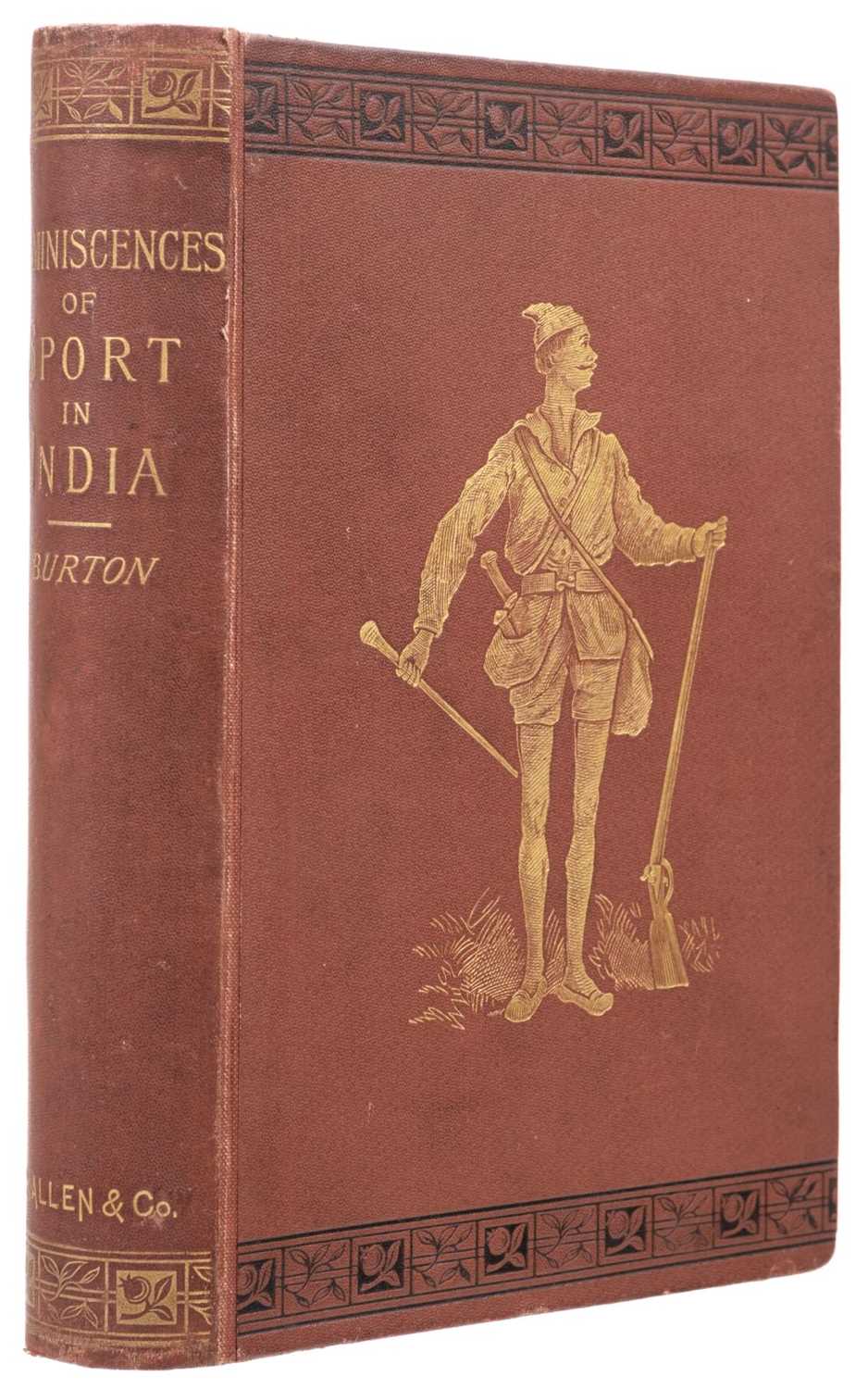 Lot 5 - Burton (E.F). Reminiscences of Sport in India, 1st edition, London: W.H. Allen, 1885
