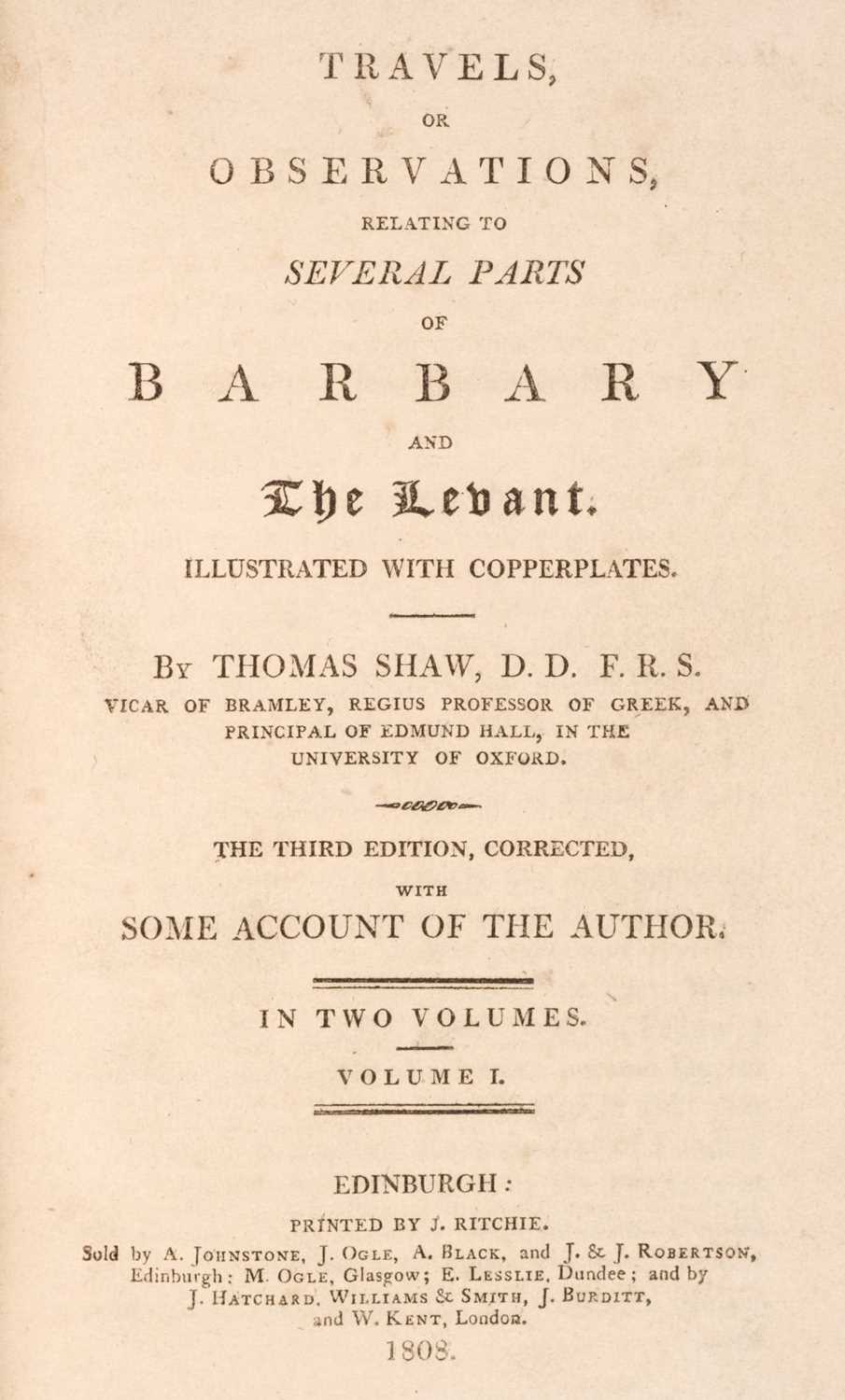 Lot 34 - Shaw (Thomas). Travels, or Observations, relating ... Barbary and the Levant, 2 vols., 3rd ed., 1808