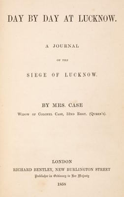Lot 22 - Case (Adelaide). Day by Day at Lucknow, 1st edition, 1858
