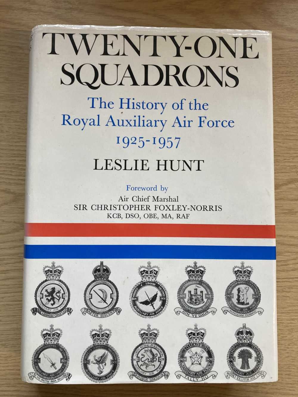 Lot 251 - Hunt (Leslie). Twenty-One Squadrons, The History of the Royal Auxiliary Air Force 1925-1957, multi-signed publication