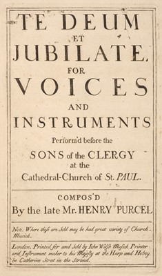 Lot 354 - Purcell (Henry, 1659-1697). Te Deum et Jubilate, for Voices and Instruments, circa 1720